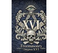 MASONIC DEGREE XVI - Prince of Jerusalem: Why Civilizations Survive Collapse, How Courts Replace Armies, and the Hidden Systems That Govern Power ... Degrees of Light Secret Society Collection)