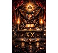 Masonic Degree XX Master of the Symbolic Lodge: The Architecture of Restraint, Meaning, and Self-Limiting Authority (The Hidden Orders: 33 Degrees of Light Secret Society Collection)
