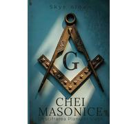 Masonic Keys / Chei Masonice: Unlocking Life's Design / Descifrarea Planului Vieții