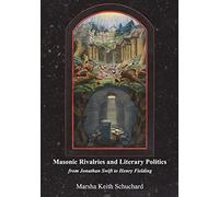 Masonic rivalries and literary politics: from Jonathan Swift to Henry Fielding