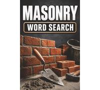 Masonry Word Search Book: Large Print Puzzle Book About Masonry, Brick Laying, Construction, and More | 6x9 inches, 100 pages | 50 puzzles with solutions