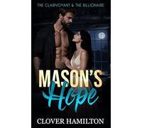 Mason's Hope: The Clairvoyant & the Billionaire (a spicy, age-gap, opposites attract, insta-love romance)
