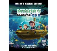 Mason's Magical Journeys: Mason's Class at Sea