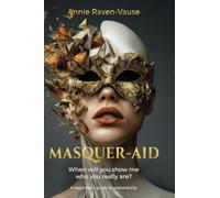 Masquer-aid: When will you show me who you really are? A beginner's guide to authenticity