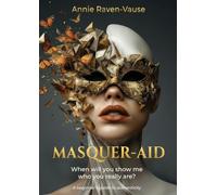 Masquer-aid: When will you show me who you really are? A beginner's guide to authenticity