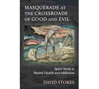 Masquerade at the Crossroads of Good and Evil: Holism and Spirit Work in Mental Health and Addiction