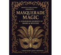 Masquerade Magic: A Colouring Journey of Masks & Mystery