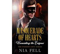 Masquerade of Hearts: Unmasking the enigma- Second Chance: The Passion Love Series