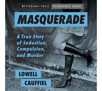 Masquerade: una verdadera historia de seducción, compulsión y asesinato