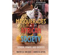Masquerades in African Society: Gender, Power and Identity: 20 (Western Africa Series)