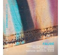 Masques et bergamasques - Pelléas et Mélisande - Dolly - Pavane - Fantaisie - Berceuse - Élégie