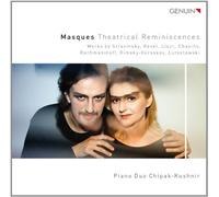 Chipak y Kushnir – Masques, Réminiscences théâtrales: Obras de Stravinski, Ravel, Liszt – Walter Genuin