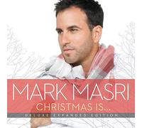 Masri, Mark - Christmas Is -Deluxe-