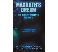 Masroth’s Dream: The Book of Masroth Vol 3