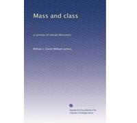Mass and class: a survey of social divisions: Volume 2