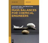 Mass Balances for Chemical Engineers (De Gruyter Textbook)