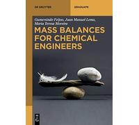 Mass Balances for Chemical Engineers (De Gruyter Textbook)
