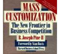 Mass Customization: The New Frontier in Business Competition