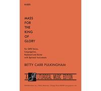 Mass for the King of Glory. Chœur Mixte et Accomp.. Partitions pour chorales