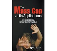 MASS GAP AND ITS APPLICATIONS, THE