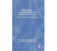 Mass Media Communication and Intersectional Crises: Gender, Climate, and Migration