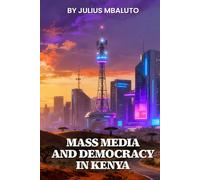 Mass Media & Democracy In Kenya