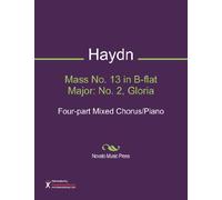Mass No. 13 in B-flat Major: No. 2, Gloria Sheet Music (Four-part Mixed Chorus/Piano)