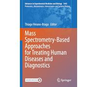 Mass Spectrometry-Based Approaches for Treating Human Diseases and Diagnostics: 1443 (Proteomics, Metabolomics, Interactomics and Systems Biology)