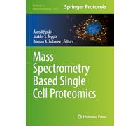 Mass Spectrometry Based Single Cell Proteomics: 2817 (Methods in Molecular Biology)