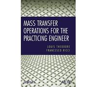 Mass Transfer Operations for the Practicing Engineer: 3 (Essential Engineering Calculations Series)
