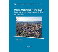 Massa Marittima (1470-1500): Essai sur les ressources naturelles en Toscane