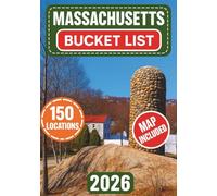 Massachusetts Bucket List: Discover 150 Iconic Landmarks, Coastal Gems, Scenic Drives & Unforgettable Adventures Across the Bay State