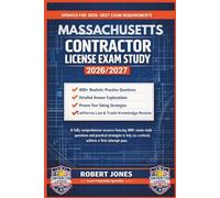 MASSACHUSETTS CONTRACTOR LICENSE EXAM STUDY 2026/2027: A fully comprehensive resource featuring 400+ exam-style questions and practical strategies to help you confidently achieve a first-attempt pass.
