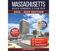 Massachusetts Driver Handbook & Exam Prep: 400 Practice Questions, Road Signs Guide & Complete Study Manual for the Massachusetts RMV Permit Test (FULL COLOR EDITION)