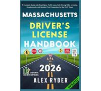 Massachusetts Driver’s License Handbook: Your Complete Guide to Traffic Laws, Safe Driving Practices, and Licensing Requirements with Updated ... RYDER'S ULTIMATE DRIVER'S LICENSE HANDBOOK)