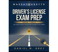 MASSACHUSETTS DRIVER'S LICENSE EXAM PREP 2026/2027: Your Complete Roadmap to Passing the RMV Knowledge Test with Confidence