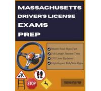 MASSACHUSETTS DRIVER'S LICENSE EXAM PREP: Outsmart the MA RMV Permit Test with Practice Questions, Study Aids, DUI Law Tips & Full-Color Signs-Your Complete Guide to Test-Day Confidence
