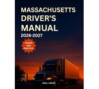 Massachusetts Driver's Manual 2026-2027: Complete Coverage of Road signs, Traffic Laws, and Safe Driving Practices with Practice Tests and Exam Tips