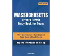 Massachusetts Drivers Permit Study Book for Teens: 400+ Practice Questions with Detailed Explanations, Road Signs, Cheat Sheets and 6 Full Practice Exams to Help Your Teen Pass on the First Try