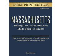 Massachusetts Driving Test License Renewal Study Book for Seniors: Large Print Edition with Easy-to-Read Practice Questions, Clear Explanations, Updated Traffic Laws and Road Signs
