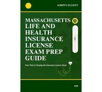 MASSACHUSETTS LIFE AND HEALTH INSURANCE LICENSE EXAM PREP GUIDE: Your Tool to Passing the Insurance License Exam (UNITED STATES OF AMERICA LIFE AND HEALTH INSURANCE LICENSE EXAM PREP GUIDE SERIES)