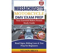Massachusetts Motorcycle DMV EXAM PREP: Your Essential Riders Permit Study Guide - Road Signs, Riding Laws & Test Prep for Beginners (Two-Wheel Test Mastery Series)