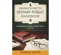Massachusetts Notary Public Handbook: Comprehensive Guide to Notary Duties (2025)