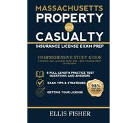 MASSACHUSETTS PROPERTY AND CASUALTY INSURANCE LICENSE EXAM PREP: From Basics to Exam Readiness (Property & Casualty Exam Success Series)