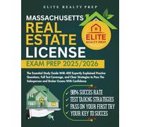 MASSACHUSETTS REAL ESTATE LICENSE EXAM PREP 2025/2026: The Essential Study Guide With 400 Expertly Explained Practice Questions, Full Test Coverage, ... With Confidence (Real Estate Exams Made Easy)