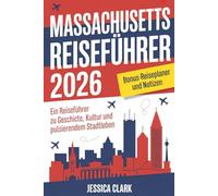 MASSACHUSETTS Reiseführer 2026: Ein Reiseführer zu Geschichte, Kultur und pulsierendem Stadtleben