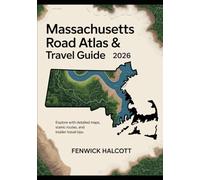 MASSACHUSETTS ROAD ATLAS & TRAVEL GUIDE 2026: Explore With Detailed Maps, Scenic Routes, And Insider Travel Tips