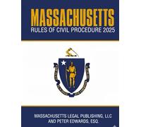 Massachusetts Rules of Criminal Procedure: As Revised Through August 25, 2025