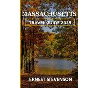 MASSACHUSETTS TRAVEL GUIDE 2025