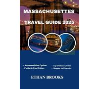 MASSACHUSETTS TRAVEL GUIDE 2025 (THE TRAVELER'S COMPREHENSIVE GUIDEBOOK 2025-2026)